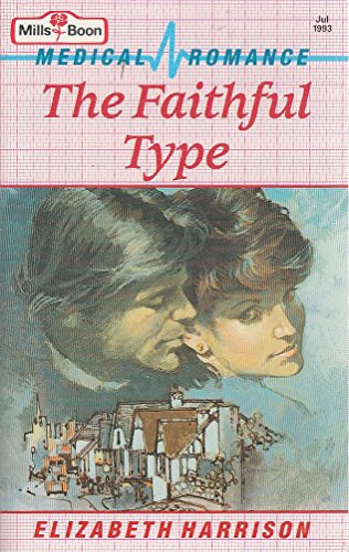 The Faithful Type (9780263781854) by Harrison, Elizabeth