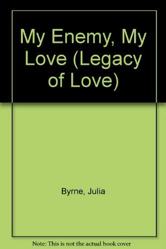 Stock image for My Enemy, My Love (Legacy of Love S.) for sale by WorldofBooks