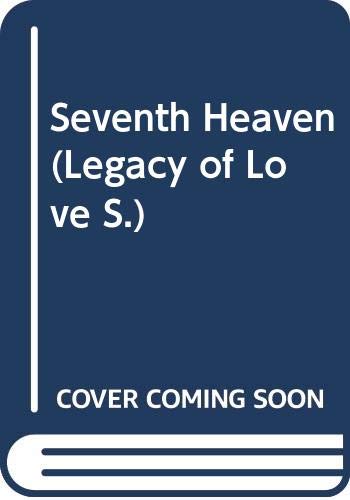 Beispielbild fr Seventh Heaven (Legacy of Love S.) zum Verkauf von WorldofBooks