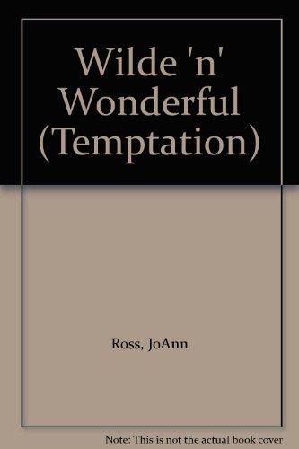 Wilde 'n' Wonderful (Temptation) (9780263783155) by JoAnn Ross