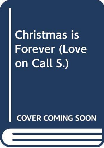 9780263783797: Christmas is Forever (Love on Call S.)