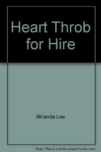 Imagen de archivo de Heart-throb for Hire a la venta por RIVERLEE BOOKS