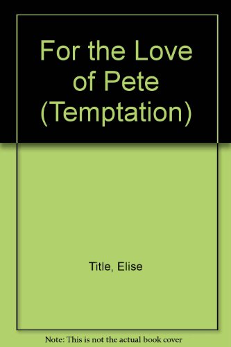 9780263785371: For the Love of Pete (Temptation S.)