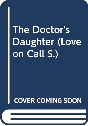 Beispielbild fr The Doctor's Daughter (Love on Call S.) zum Verkauf von WorldofBooks