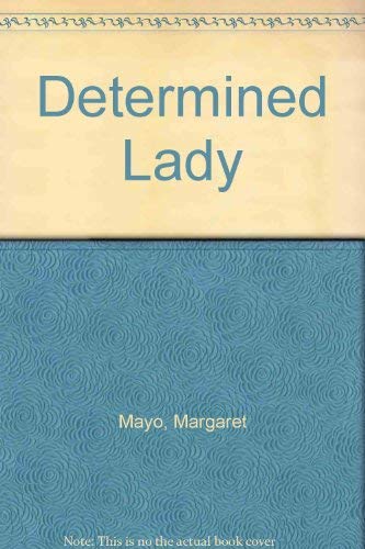 Determined Lady (9780263787412) by Mayo, Margaret