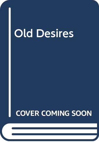 Imagen de archivo de Old Desires a la venta por RIVERLEE BOOKS