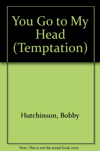 Beispielbild fr You Go to My Head (Temptation) zum Verkauf von AwesomeBooks