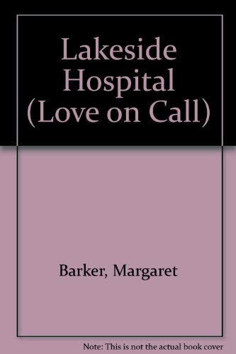 9780263788532: Lakeside Hospital (Love on Call S.)