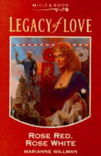 Rose Red, Rose White (Legacy of Love) (9780263788600) by Marianne Willman