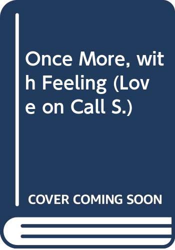 9780263788839: Once More, with Feeling (Love on Call)