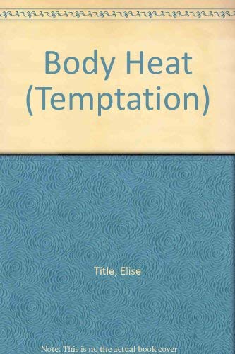 Body Heat (9780263789652) by Elise Title