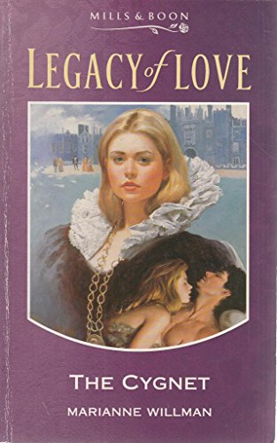 The Cygnet (Legacy of Love) (9780263790337) by Marianne Willman