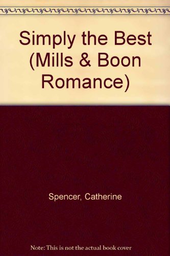 Simply the Best (Romance) (9780263790504) by Spencer, Catherine