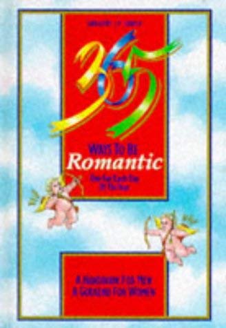 Imagen de archivo de 365 Ways to be Romantic a la venta por WorldofBooks