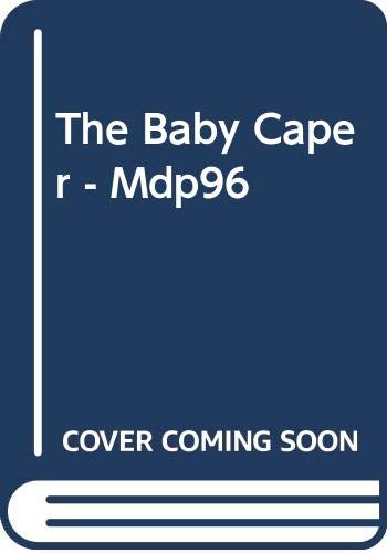 Stock image for The Baby Caper - Mdp96 for sale by AwesomeBooks