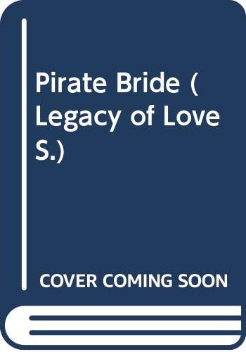 Stock image for Pirate Bride (Legacy of Love S.) for sale by AwesomeBooks