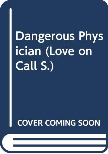 Dangerous Physician (Love on Call) (9780263793369) by Lennox, Marion