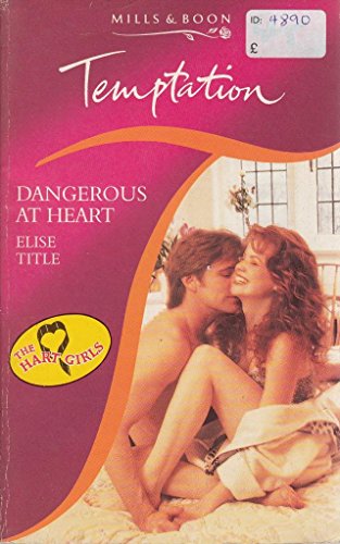 Dangerous at Heart (Temptation) (9780263793666) by Elise Title