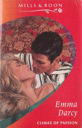 CLIMAX OF PASSION (ROMANCE S.) (9780263794199) by Emma Darcy