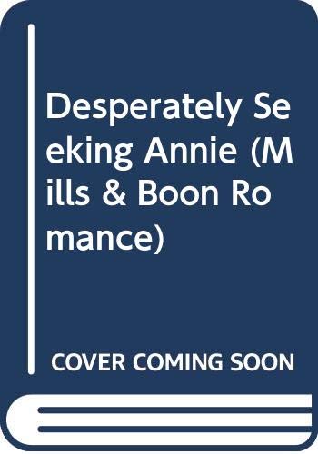 Beispielbild fr Desperately Seeking Annie (Mills & Boon Romance) zum Verkauf von WorldofBooks