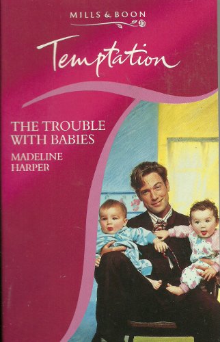 Stock image for The Trouble with Babies (Temptation S.) for sale by WorldofBooks