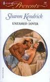 Untamed Lover (Romance) (9780263794731) by Kendrick, Sharon