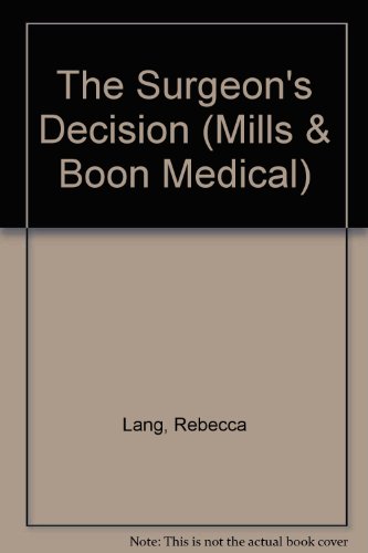 Stock image for The Surgeon's Decision (Mills & Boon Medical) for sale by AwesomeBooks