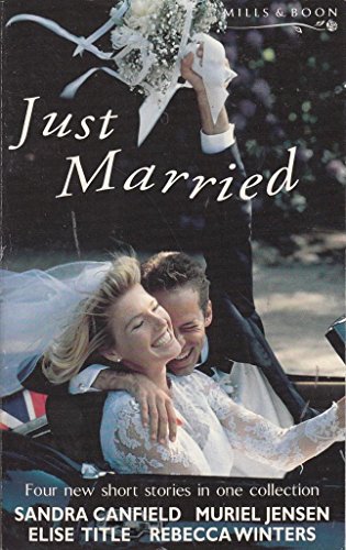 Imagen de archivo de Just Married: "Hired Husband", "And Baby Makes Three", "Best Woman", "For Better for Worse" a la venta por AwesomeBooks