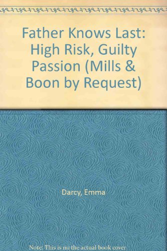 Imagen de archivo de Father Knows Last: "High Risk", "Guilty Passion" (Mills & Boon by Request) a la venta por WorldofBooks