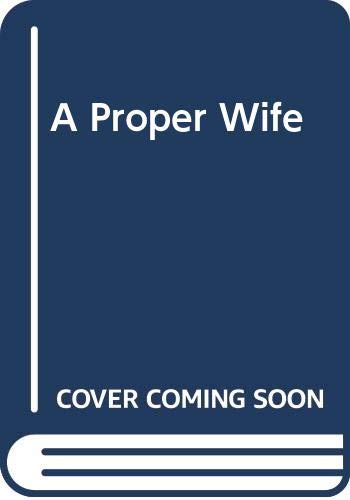 9780263797886: A Proper Wife