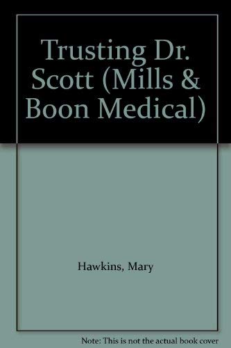 9780263798029: Trusting Dr. Scott (Mills & Boon Medical)