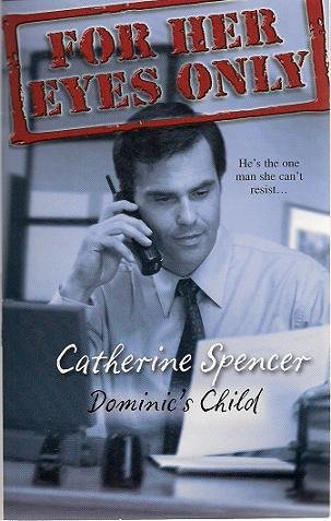 Dominic's Child (Presents S.) (9780263798111) by Catherine Spencer