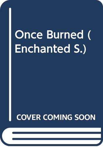 Beispielbild fr Once Burned (Enchanted S.) zum Verkauf von AwesomeBooks