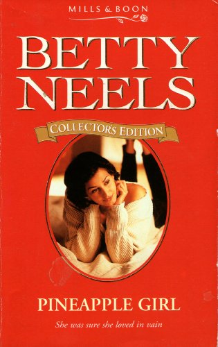 Stock image for Pineapple Girl: 8 (Betty Neels Collector's Editions) for sale by WorldofBooks