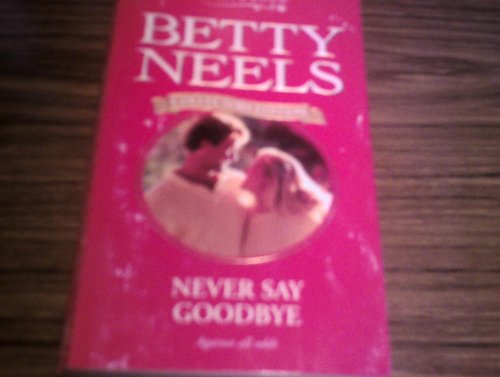 Beispielbild fr Never Say Goodbye: 22 (Betty Neels Collector's Editions) zum Verkauf von WorldofBooks