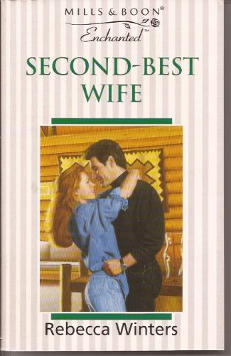 Second-best Wife (Enchanted S.) (9780263799378) by Rebecca Winters