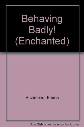 Beispielbild fr Behaving Badly! (Enchanted S.) zum Verkauf von WorldofBooks