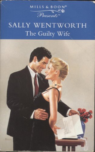 The Guilty Wife (Presents S.) (9780263800616) by Sally Wentworth