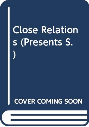 Stock image for Close Relations (Presents S.) for sale by WorldofBooks