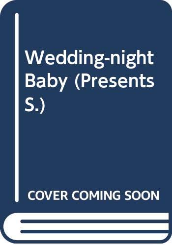 Wedding-night Baby (Presents) (9780263801101) by Kim Lawrence