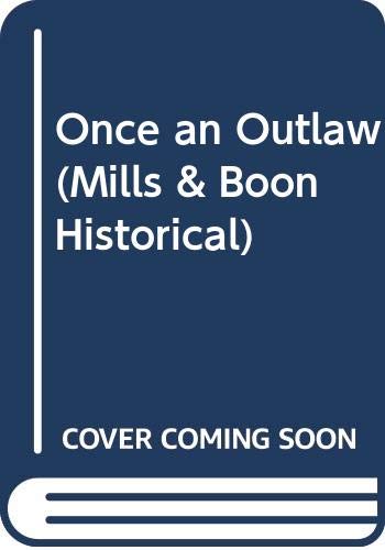 9780263801279: Once an Outlaw (Mills & Boon Historical)