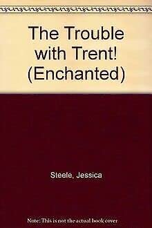 Stock image for The Trouble with Trent! (Enchanted S.) for sale by AwesomeBooks