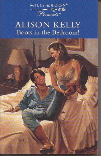 9780263801729: BOOTS IN THE BEDROOM! (PRESENTS S.)