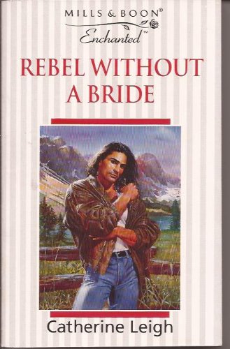 9780263801781: Rebel without a Bride (Enchanted S.)