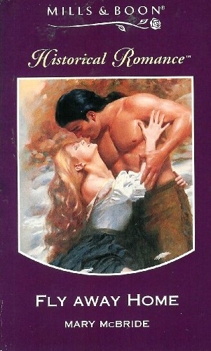 Stock image for Fly Away Home (Mills & Boon Historical) for sale by WorldofBooks