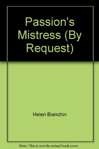 Passion's Mistress (By Request) (9780263802399) by Helen Bianchin