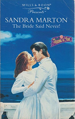 The Bride Said Never! (9780263803587) by Sandra Marton