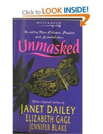 Unmasked (9780263803945) by Jennifer Blake; Janet Dailey; Elizabeth Gage