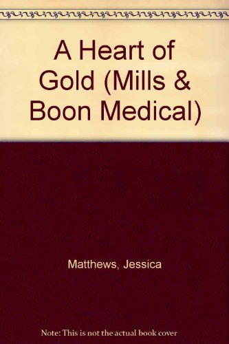 9780263804324: A Heart of Gold (Mills & Boon Medical)