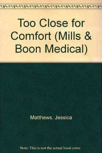 Beispielbild fr Too Close for Comfort (Mills & Boon Medical) zum Verkauf von WorldofBooks